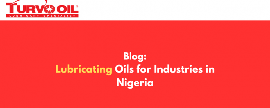 Lubricating Oils for Industries in Nigeria